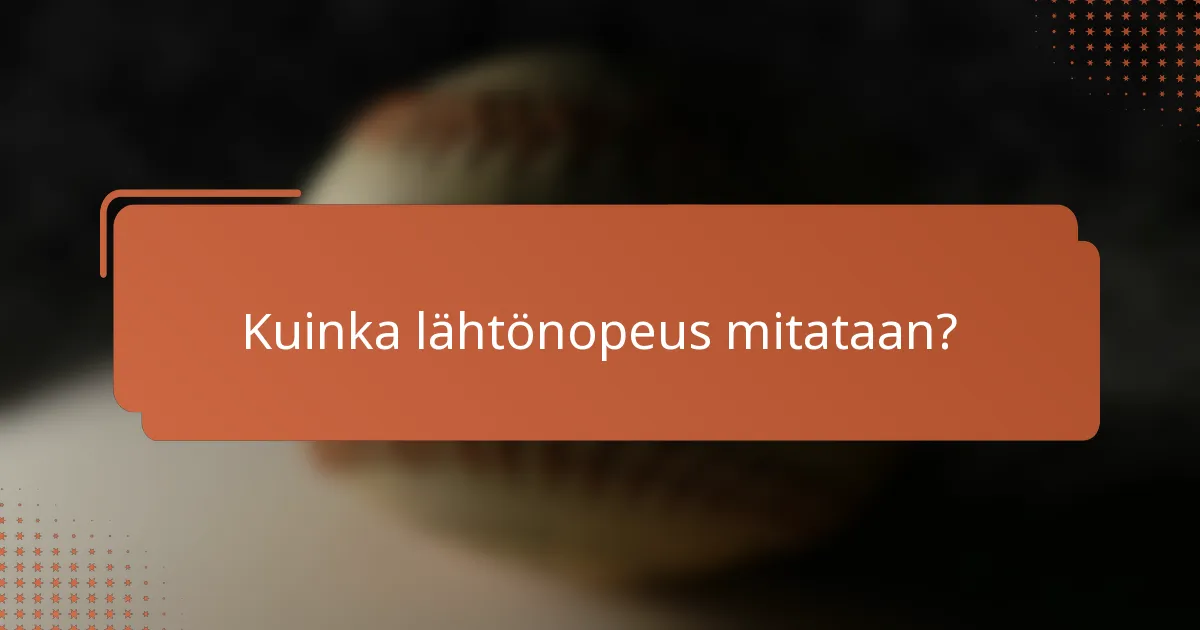 Kuinka lähtönopeus mitataan?