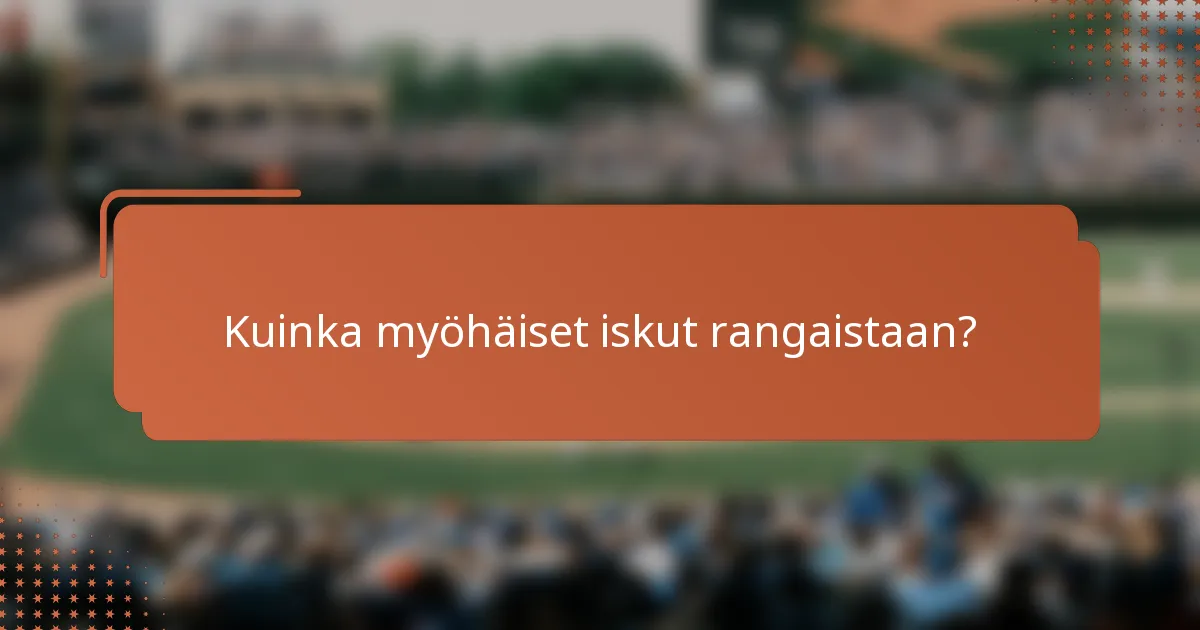 Kuinka myöhäiset iskut rangaistaan?