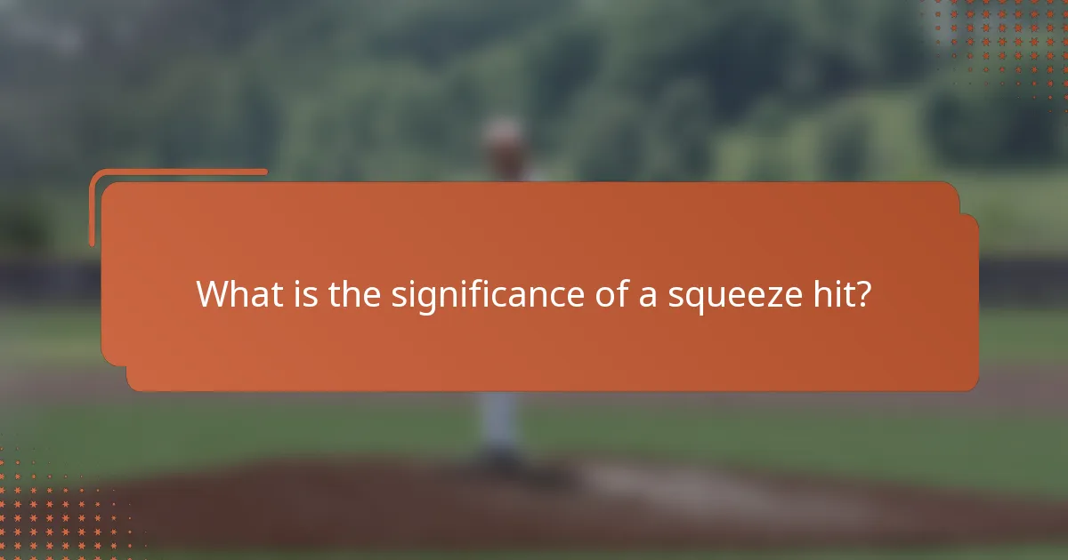 What is the significance of a squeeze hit?